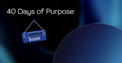 40 Days of Purpose series starting 26th of April